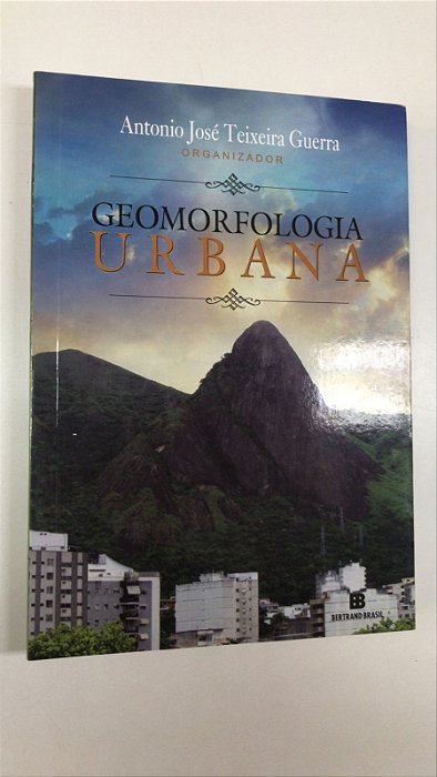 Livro Geomorfologia Urbana Autor Guerra, Antonio José Teixeira (2011) [usado]
