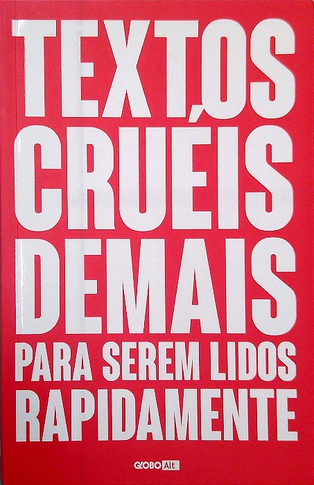Livro Textos Cruéis Demais para Serem Lidos Rapidamente Autor Silva, Igor Pires da (2017) [seminovo]