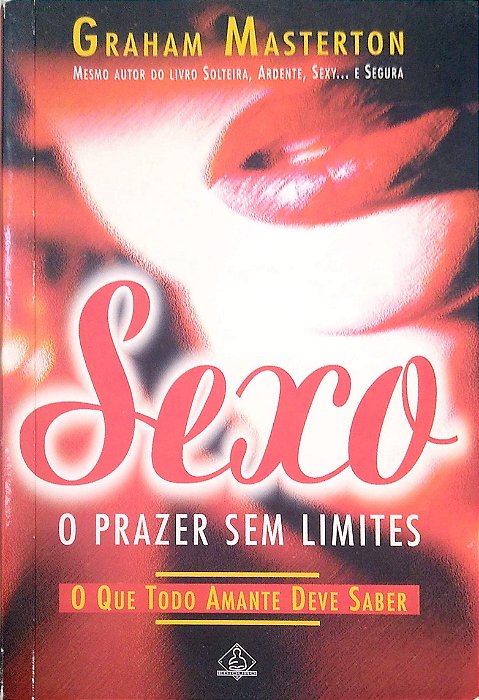 Livro Sexo: o Prazer sem Limites Autor Graham, Masterton (1999) [usado]