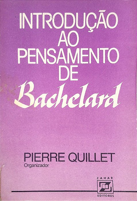 Livro Introdução ao Pensamento de Bachelard Autor Quillet,(org.) Pierre (1977) [usado]