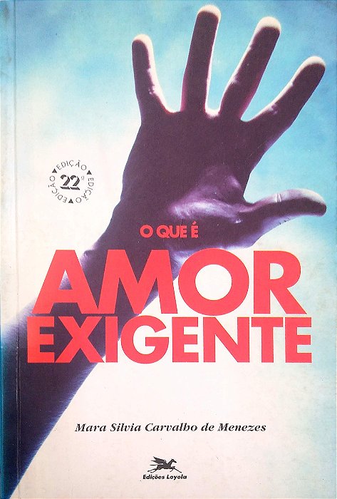 Livro o que é Amor Exigente Autor Menezes, Mara Silvia Carvalho de (2000) [usado]