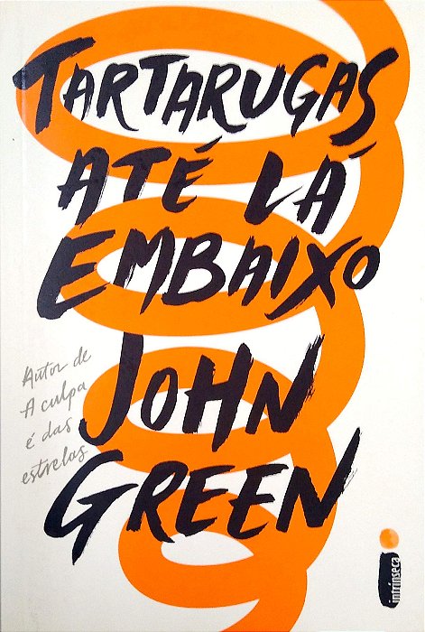 Livro Tartarugas até Lá Embaixo Autor Green, John (2017) [seminovo]