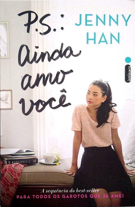 Livro P.s: Ainda Amo Você [para Todos os Garotos que Já Amei; 2] Autor Han, Jenny (2016) [seminovo]