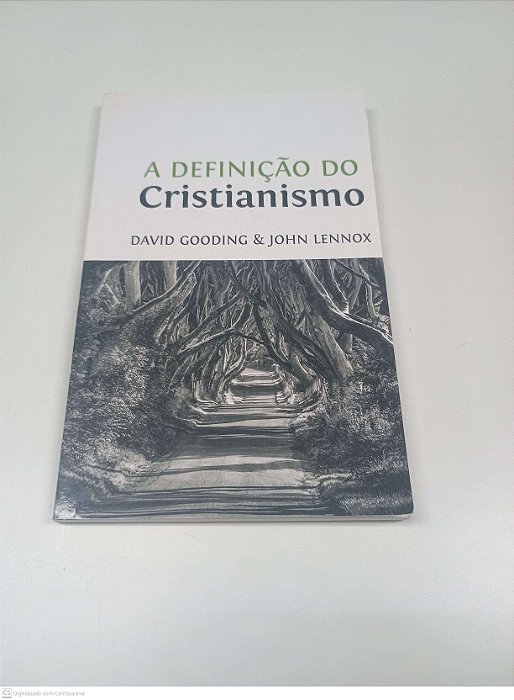 Livro a Definição de Cristianismo Autor Gooding, David e Lennox, John (2016) [usado]