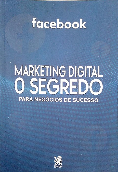 Livro Marketing Digital o Segredo - Facebook Autor Roncada, Bárbara (2022) [usado]