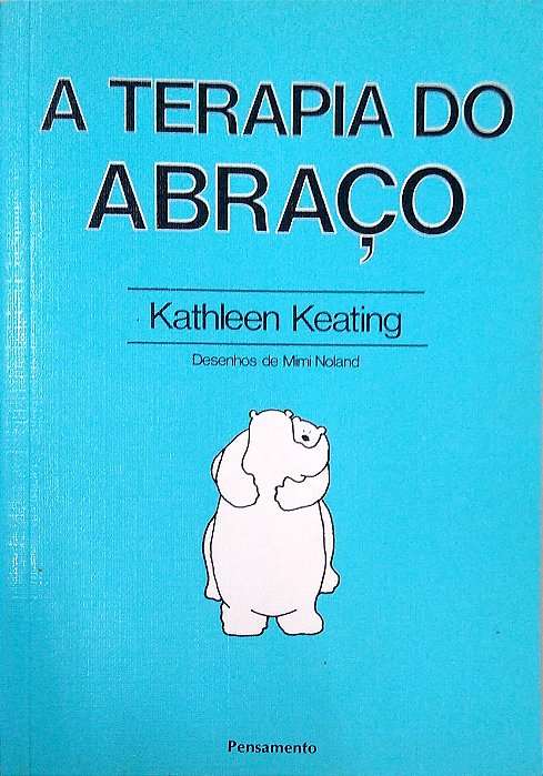 Livro a Terapia do Abraço Autor Keating, Kathleen (2002) [usado]