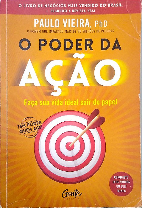 Livro o Poder da Ação: Faça sua Vida Ideal Sair do Papel Autor Vieira, Paulo (2015) [usado]