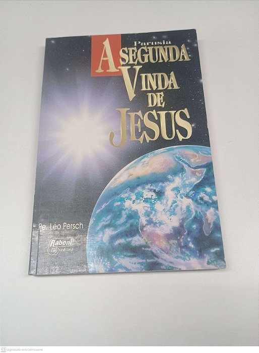 Livro Parusia a Segunda Vinda de Jesus Autor Persch, Pe. Léo (1995) [usado]