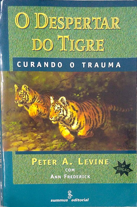 Livro o Despertar do Tigre: Curando o Trauma Autor Levine, Peter A. (1999) [usado]