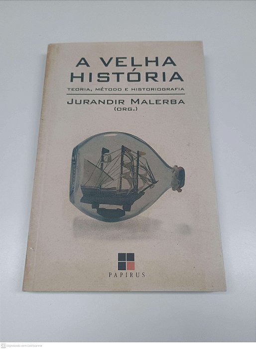 Livro a Velha História: Teoria, Método e Historiografia Autor Malerba, Jurandir Org (1996) [usado]
