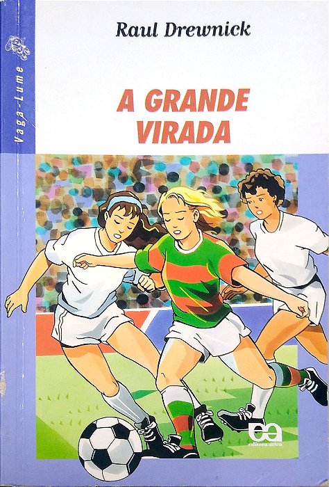 Livro a Grande Virada [vaga-lume] Autor Drewnick, Raul (2009) [usado]