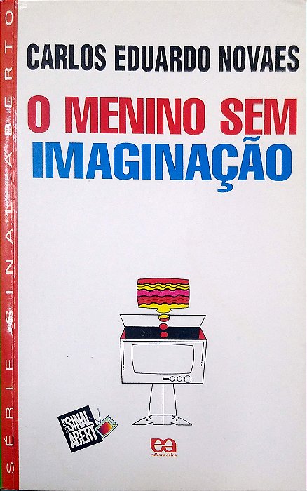 Livro o Menino sem Imaginação [sinal Aberto] Autor Novaes, Carlos Eduardo (2001) [usado]
