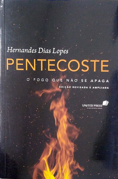 Livro Pentecoste: o Fogo que Não Se Apaga Autor Lopes, Hernandes Dias (2017) [seminovo]