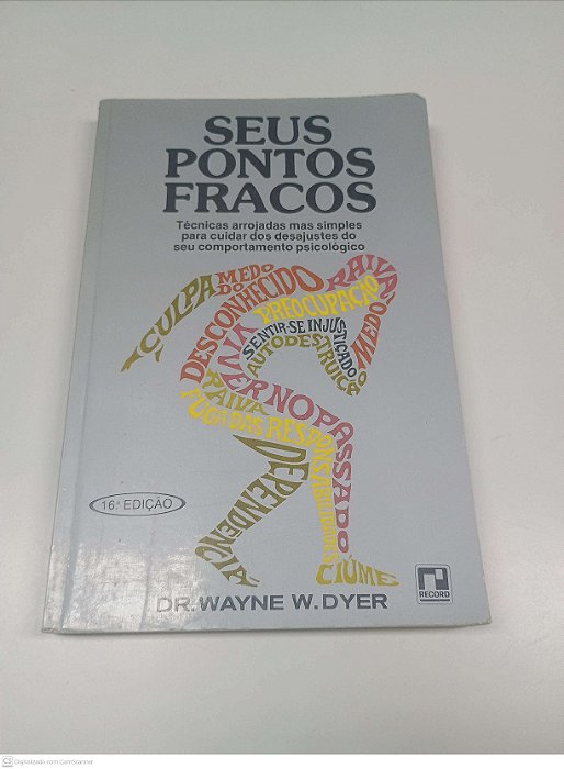 Livro seus Pontos Fracos: Tecnicas Arrojadas Mas Simples para Cuidar do Desajustes do seu Comportamento Psicologico Autor Dyer, Dr Wayne W. [usado]