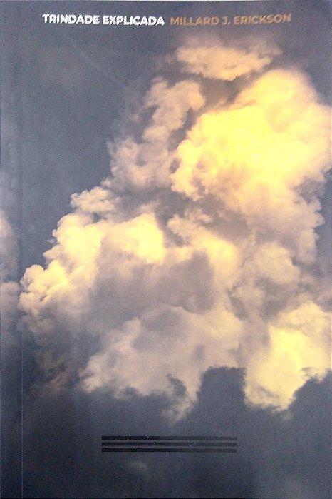Livro a Trindade Explicada Autor Erickson, Millard J. (2022) [seminovo]