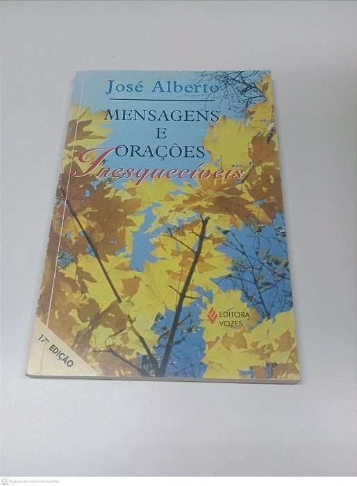 Livro Mensagens e Orações - Inesqueciveis Autor Alberto, José (2000) [usado]