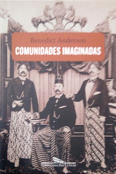 Livro Comunidades Imaginadas: Reflexões sobre a Origem e a Difusão do Nacionalismo Autor Anderson, Benedict (2011) [seminovo]