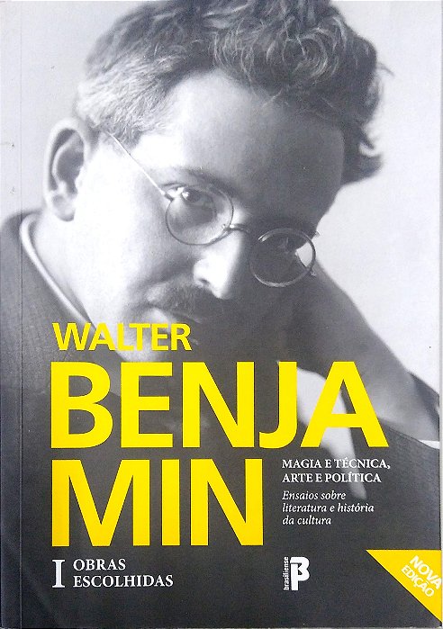 Livro Magia e Técnica, Arte e Política: Ensaios sobre Literatura e História da Cultura Autor Benjamin, Walter (2012) [seminovo]