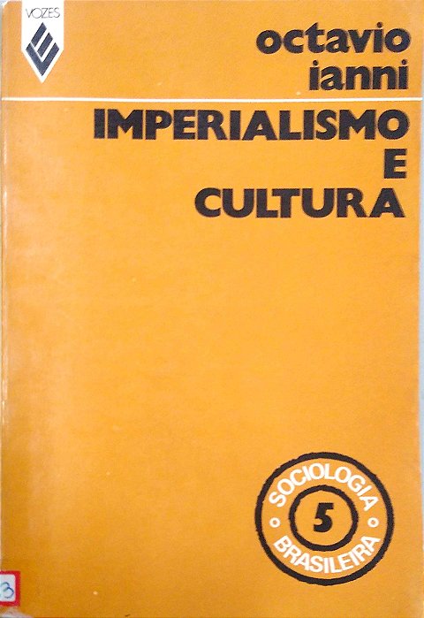 Livro Imperialismo e Cultura [sociologia Brasileira; 5] Autor Ianni, Octavio (1976) [usado]