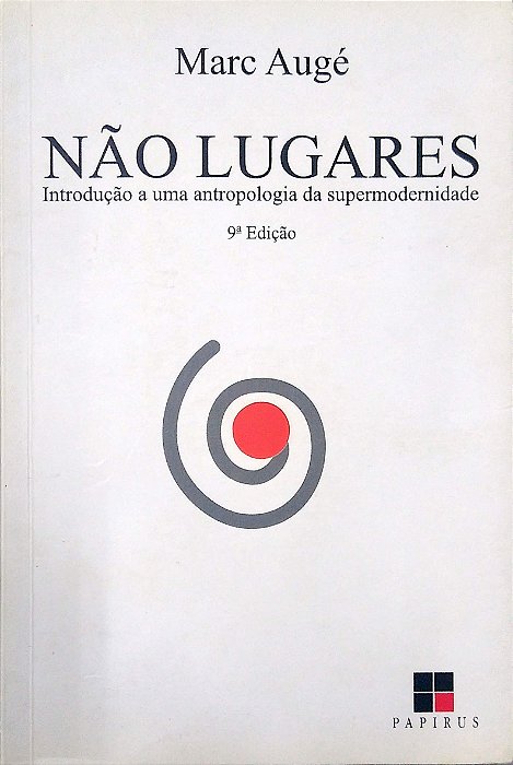 Livro Não Lugares: Introdução a Uma Antropologia da Supermodernidade Autor Augé, Marc (2014) [usado]