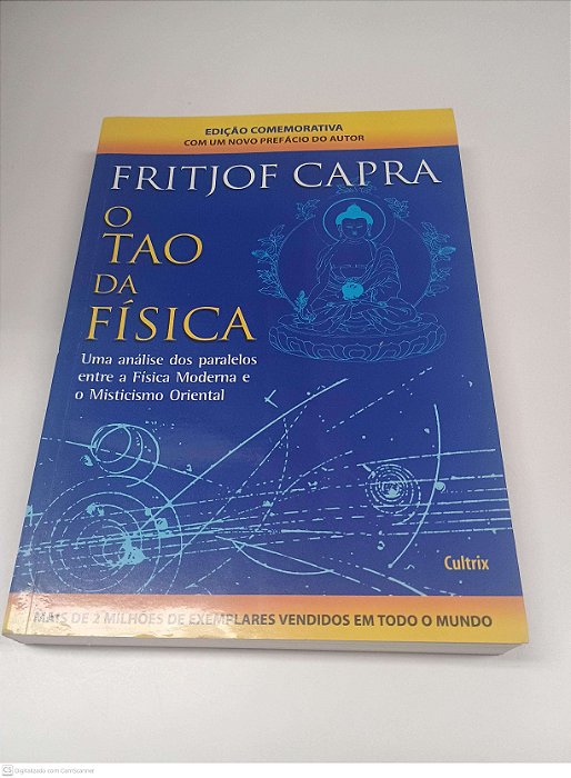 Livro o Tao da Fisica: Uma Analise do Sparalelos entre a Fisica Moderna e o Misticismo Oriental Autor Capra, Fritjof (2011) [usado]
