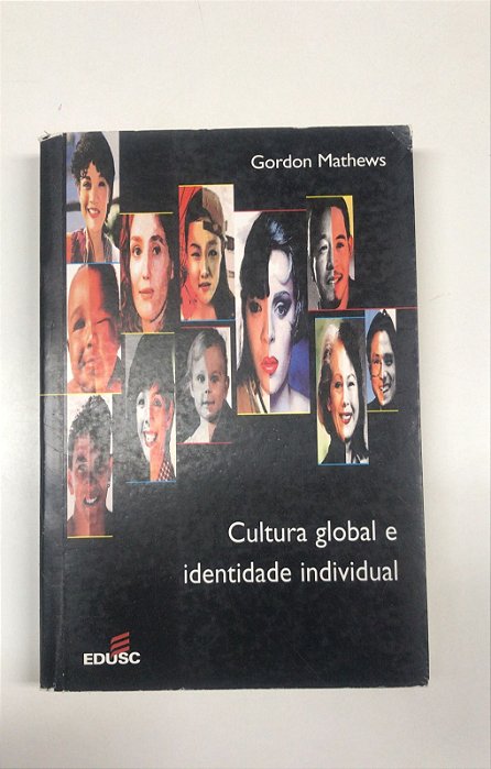 Livro Cultura Global e Identidade Individual Autor Mathews, Gordon (2002) [usado]