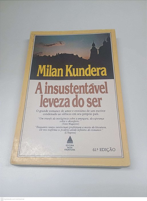 Livro a Insustentavel Leveza do Ser: o Grande Romance de Amor e Erotismo de um Escritor Condenado ao Silêncio em seu Próprio Pais Autor Kundera, Milan (1983) [usado]