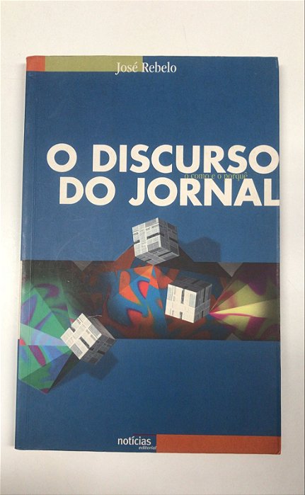 Livro o Discurso do Jornal : o Como e o Porquê Autor Rebelo, José (2000) [usado]