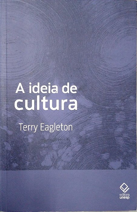 Livro a Ideia de Cultura Autor Eagleton, Terry (2011) [usado]