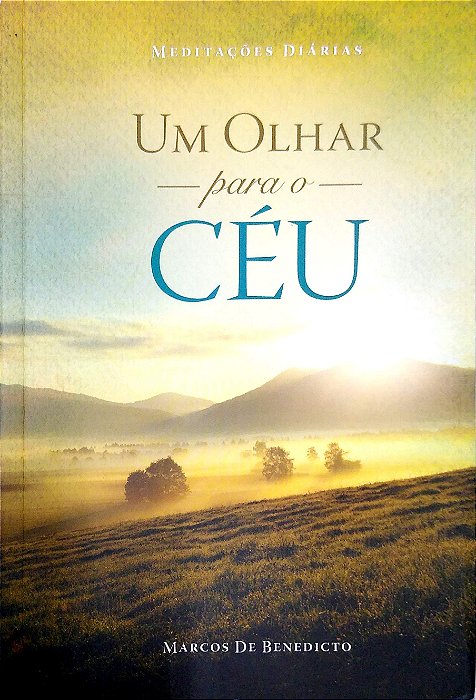Livro um Olhar para o Céu [meditações Diárias] Autor Benedicto, Marcos de (2016) [seminovo]