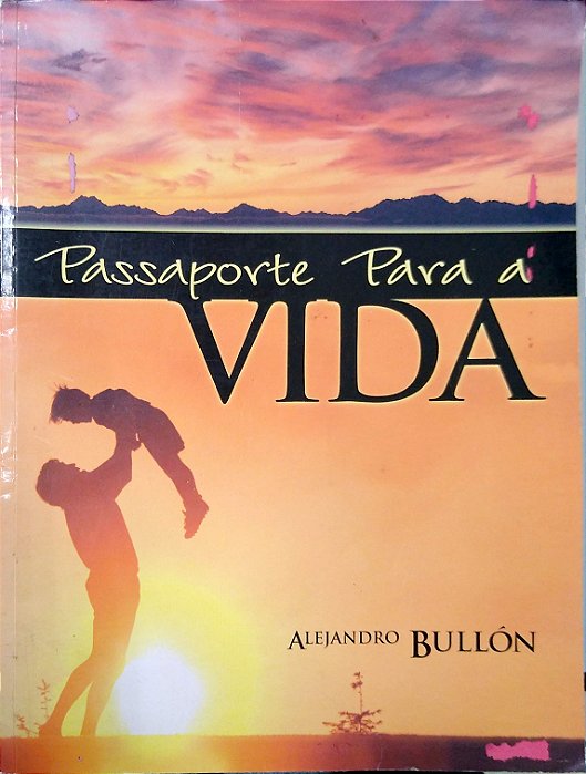 Livro Passaporte para a Vida Autor Bullón, Alejandro (2002) [usado]