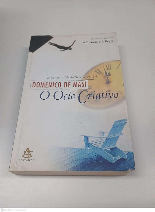 Livro o Ócio Criativo Autor Masi, Domenico de (2000) [usado]