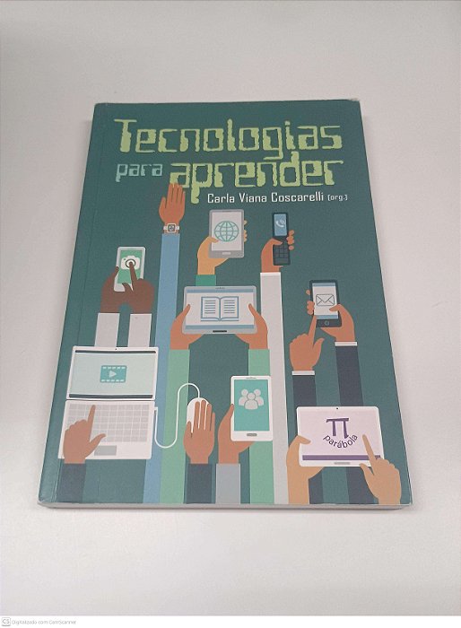 Livro Tecnologias para Aprender Autor Coscarelli, Carla Viana (2016) [usado]