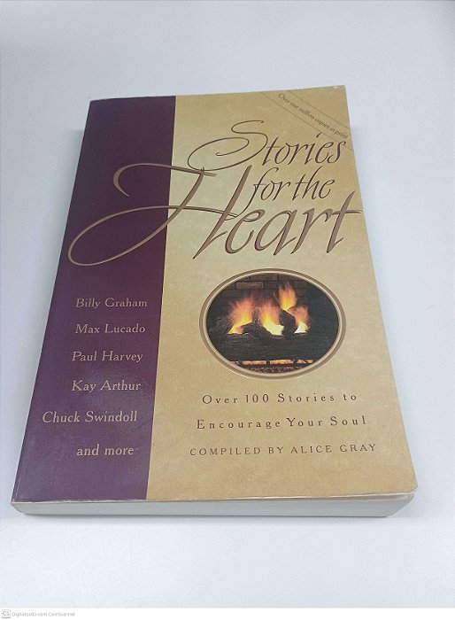 Livro Stories For The Heart: Over 100 Stories To Encourage Your Soul Autor Gray, Alice [usado]