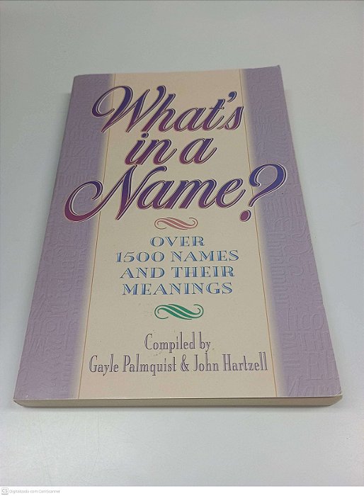 Livro What''s In a Name? Over 1500 Names And Their Meanings Autor Palmquist, Gayle & Hartzell, John [usado]