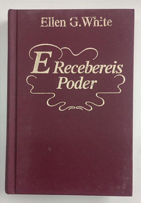 Livro e Recebereis Poder Autor White, Ellen G. (1999) [usado]