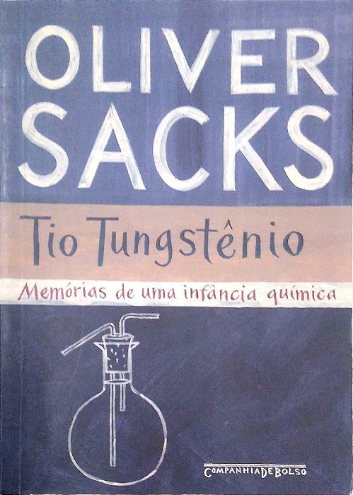 Livro Tio Tungstênio: Memórias de Uma Infância Química Autor Sacks, Oliver (2016) [seminovo]