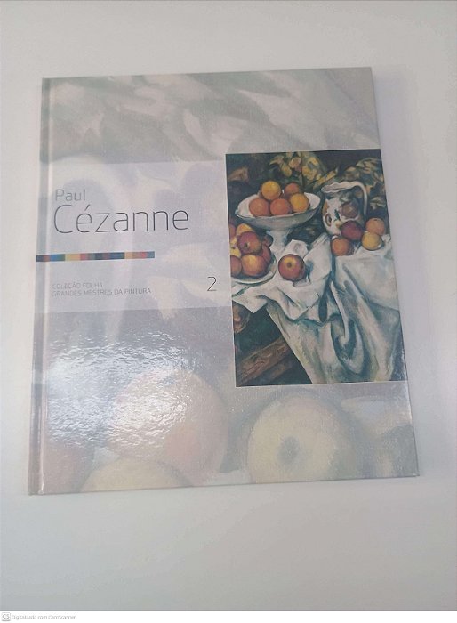 Livro Paul Cézanne - Coleção Folha - Grnades Mestres da Pintura - Vol 2 Autor Folha de São Paulo (2007) [usado]