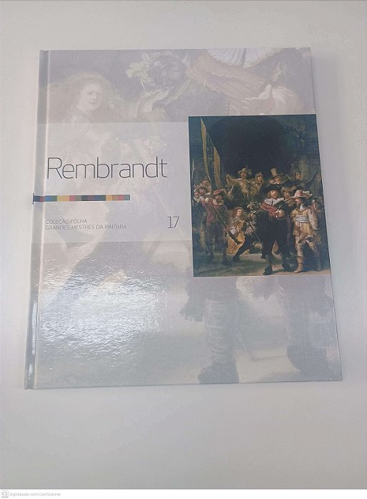Livro Rembrandt - Coleção Folha - Grandes Mestres da Pintura - Vol 17 Autor Folha de São Paulo (2007) [usado]