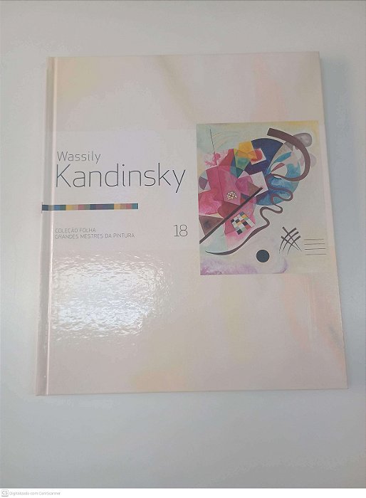 Livro Wassily Kandisky - Coleção Folha - Grandes Mestres da Pintura - Vol 18 Autor Folha de São Paulo (2007) [usado]