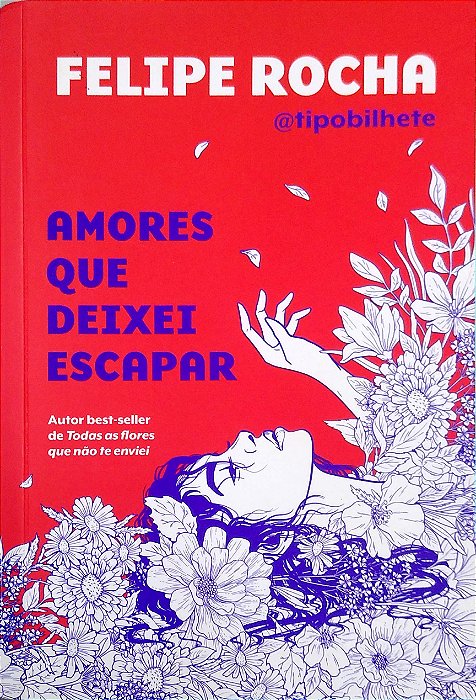 Livro Amores que Deixei Escapar Autor Rocha, Felipe (2022) [seminovo]