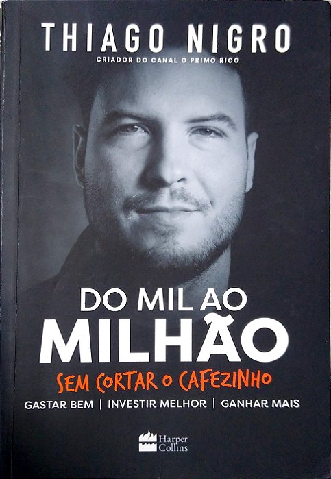 Livro do Mil ao Milhão: sem Cortar o Cafezinho Autor Nigro, Thiago (2018) [seminovo]