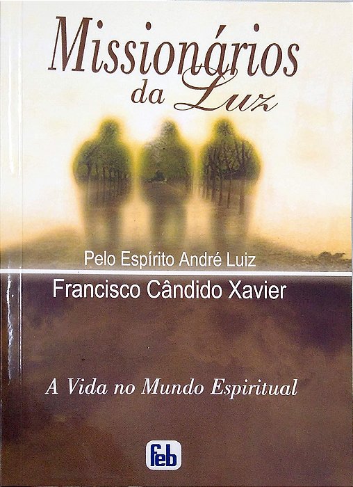 Livro Missionários da Luz [a Vida no Mundo Espiritual; 3] Autor Xavier, Francisco Cândido (2009) [seminovo]