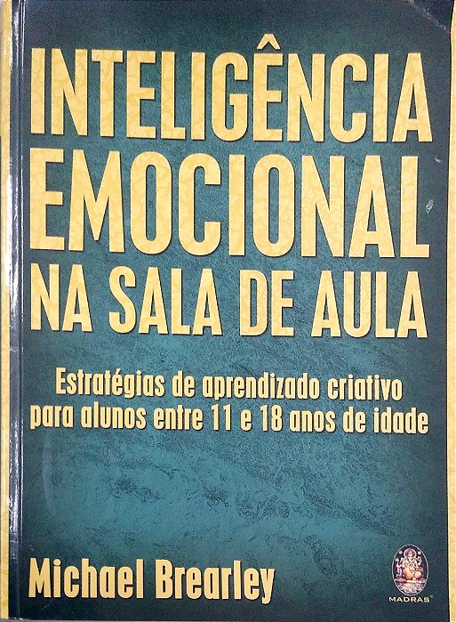 Livro Inteligência Emocional na Sala de Aula Autor Brearley, Michael (2004) [usado]