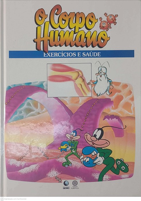 Livro o Corpo Humano - Exercicios e Saúde Autor Desconhecido (1995) [usado]