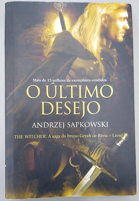 Livro o Último Desejo [the Witcher: a Saga do Bruxo Geralt de Rívia; 1] Autor Sapkowski, Andrzej (2020) [usado]