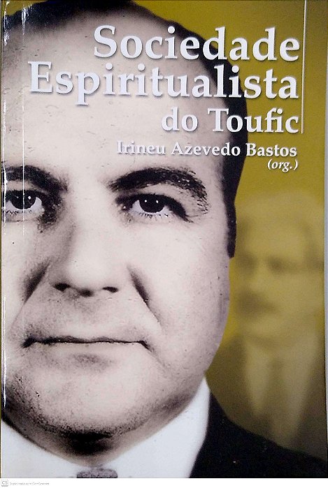 Livro Sociedade Espiritualista do Toufic Autor Bastos, Irineu Azevedo (2012) [seminovo]