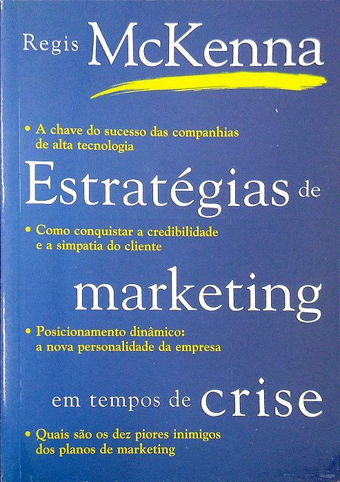 Livro Estratégias de Marketing em Tempos de Crise Autor Mckenna, Regis (1999) [usado]