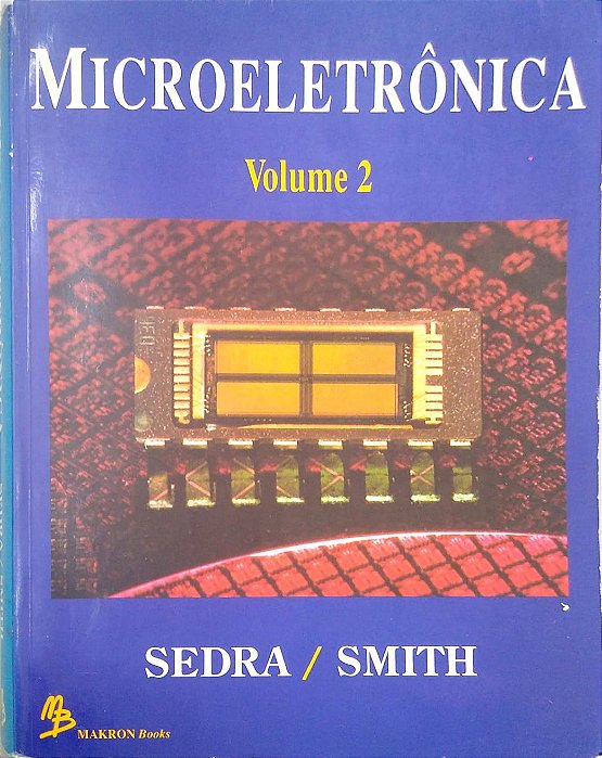 Livro Microeletrônica; Vol. 2 Autor Sedra, Adel S. (1995) [usado]