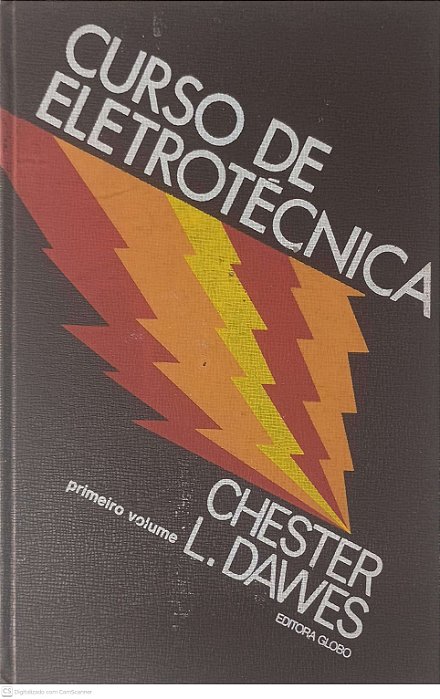 Livro Curso de Eletrotécnica - Primeiro Volume Autor Dawesm Chester L. (1977) [usado]